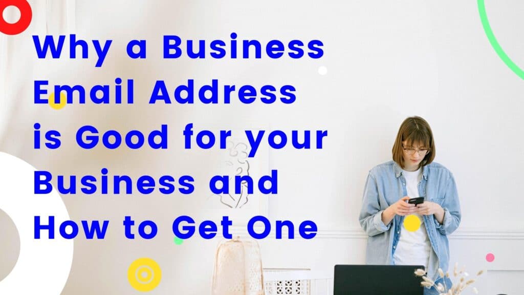 Why-a-Business-Email-Address-is-Good-for-your-Business-and-How-to-Get-One-1024x576